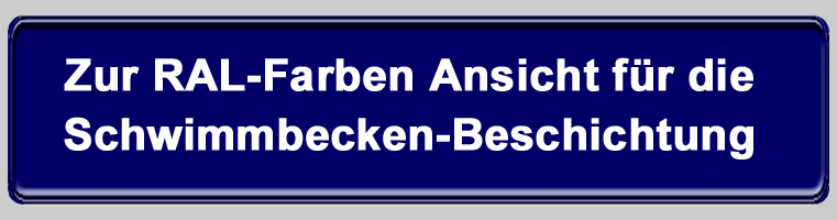 Zur Schwimmbecken - Poolfarben Übersicht! Zur Schwimmbecken - Poolfarben Übersicht!